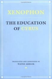 book cover of The education of Cyrus by Xenophon