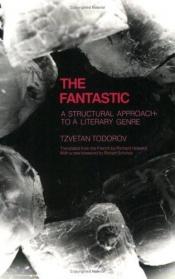 book cover of The fantastic: a structural approach to a literary genre by 茨維坦·托多洛夫
