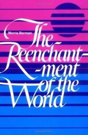 book cover of The reenchantment of the world by Morris Berman