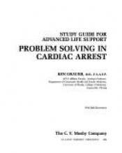 book cover of Study Guide for Advanced Life Support: Problem Solving in Cardiac Arrest by Ken Grauer