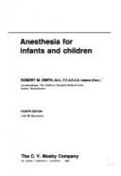 book cover of Anesthesia for infants and children by Robert M. Smith