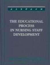book cover of The Educational Process in Nursing Staff Development by JoAnn Alspach