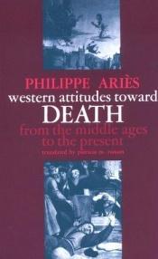 book cover of Western Attitudes Toward Death: From the Middle Ages to the Present (The Johns Hopkins Symposia in Comparative History) by Philippe Aries