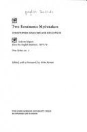 book cover of Two Renaissance mythmakers : Christopher Marlowe and Ben Jonson by Alvin B. Kernan