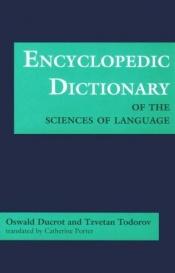 book cover of Dictionnaire encyclopédique des sciences du langage by Oswald Ducrot