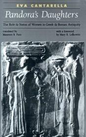 book cover of Pandora's Daughters: The Role and Status of Women in Greek and Roman Antiquity (Ancient Society and History) by Eva Cantarella