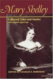 book cover of Mary Shelley : collected tales and stories with original engravings by Mary Shelley