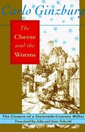 book cover of The Cheese and the Worms by Carlo Ginzburg