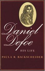 book cover of Daniel Defoe : his life by Paula Backscheider