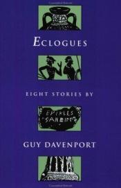 book cover of Eclogues: Eight Stories by Guy Davenport