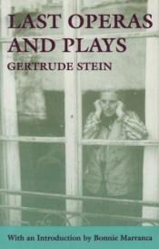 book cover of Last operas and plays by Gertrude Stein