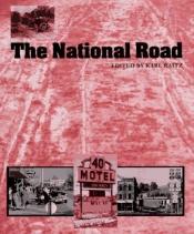 book cover of The National Road (The Road and American Culture) by Karl B. Raitz