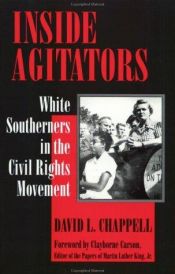book cover of Inside Agitators : White Southerners in the Civil Rights Movement by David L. Chappell