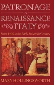 book cover of Patronage in renaissance Italy by Mary Hollingsworth