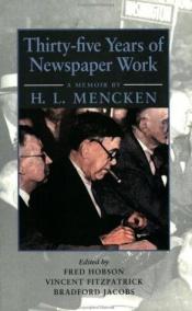 book cover of Thirty-five Years of Newspaper Work by H. L. Mencken