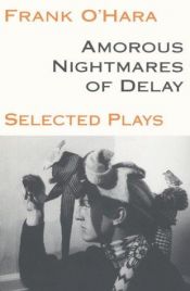 book cover of Amorous Nightmares of Delay (PAJ Books) by Frank O'Hara