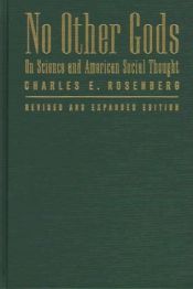 book cover of No other gods : on science and American social thought by Charles E. Rosenberg