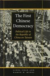 book cover of The First Chinese Democracy by Linda Chao and Ramon Myers