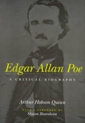 book cover of Edgar Allan Poe: A Critical Biography by Arthur Hobson Quinn