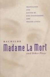 book cover of Madame La Mort and Other Plays by Rachilde
