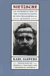 book cover of Nietzsche: An Introduction to His Philosophical Activity by Karl Jaspers