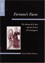 book cover of Fortune's Faces: The Roman de la Rose and the Poetics of Contingency (Parallax: Re-visions of Culture and Society) by Daniel Heller-Roazen