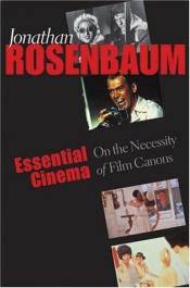 book cover of Essential cinema : on the necessity of film canons by Jonathan Rosenbaum