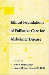 book cover of Ethical Foundations of Palliative Care for Alzheimer Disease by 