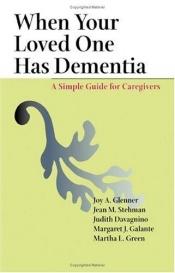 book cover of When your loved one has dementia : a simple guide for caregivers by Joy A. Glenner