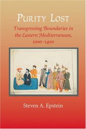 book cover of Purity Lost: Transgressing Boundaries in the Eastern Mediterranean, 1000--1400 (The Johns Hopkins University Studies in by Steven Epstein