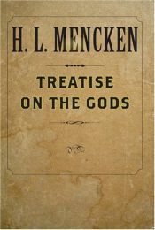 book cover of Treatise on the gods by Генри Луис Менкен