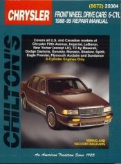 book cover of Chrysler Front-Wheel Drive Cars, 6 Cylinder, 1988-95 (Chilton's Total Car Care Repair Manual) by The Nichols/Chilton Editors