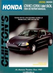 book cover of Honda Civic, CRX, and del Sol, 1984-95 (Chilton's Total Car Care Repair Manual) by The Nichols/Chilton Editors