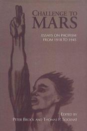 book cover of Challenge to Mars: Pacifism from 1918 to 1945 by Peter Brock