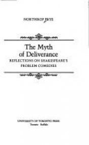 book cover of The myth of deliverance by Northrop Frye
