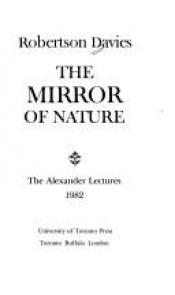 book cover of The Mirror of Nature (Alexander Lectures) by Robertson Davies