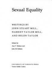 book cover of Sexual Equality: Writings by John Stuart Mill, Harriet Taylor Mill, and Helen Taylor by John Stuart Mill