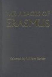 book cover of The Adages of Erasmus by Érasme|Erasmus Roterodamus|William Watson Barker|德西德里烏斯·伊拉斯謨
