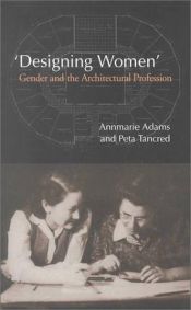 book cover of Designing Women: Gender and the Architectural Profession by Annmarie Adams