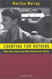 book cover of Counting for nothing : what men value and what women are worth by Marilyn Waring