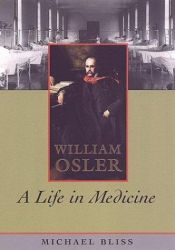 book cover of William Osler: A Life in Medicine by Michael Bliss