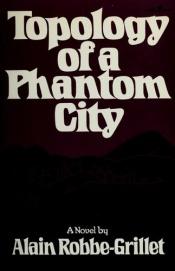 book cover of Topology of a Phantom City by Alain Robbe-Grillet