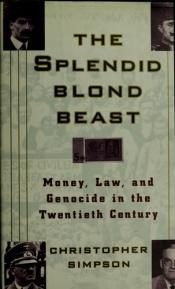 book cover of The splendid blond beast by Christopher Simpson