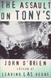 book cover of The assault on Tony's by John O'Brien