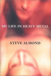 book cover of My life in heavy metal by Steve Almond