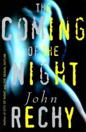 book cover of The coming of the night by John Rechy