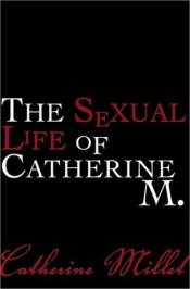 book cover of La Vie Sexuelle De Catherine M by Catherine Millet