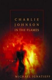 book cover of Charlie Johnson in the Flames by מייקל איגנטייף