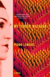book cover of My Tender Matador by Pedro Lemebel
