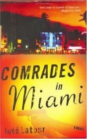 book cover of Comrades in Miami by José Latour